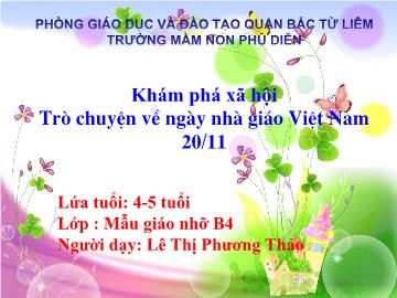 Bài giảng mầm non lớp Chồi - Trò chuyện về ngày nhà giáo Việt Nam 20 / 11