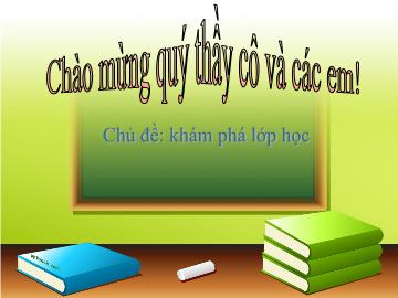 Bài giảng mầm non lớp Lá - Chủ đề: Khám phá lớp học