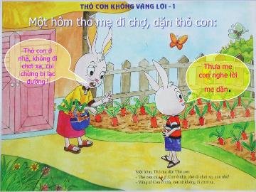 Bài giảng mầm non lớp Chồi - Câu chuyện: Thỏ con không vâng lời