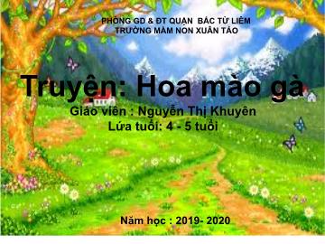 Bài giảng mầm non lớp Chồi - Truyện: Hoa mào gà - Nguyễn Thị Khuyên