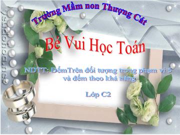 Bài giảng mầm non lớp Lá - Bé vui học toán