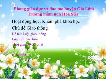 Bài giảng mầm non lớp Lá - Chủ đề:Giao thông - Đề tài: Luật giao thông