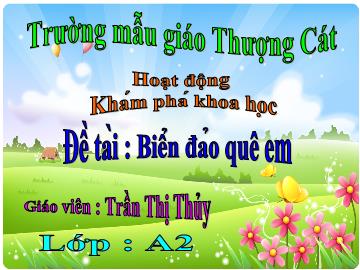 Bài giảng mầm non lớp Lá - Đề tài: Biển đảo quê em