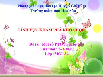 Bài giảng mầm non lớp Lá - Đề tài: Một số phương tiện giao thông mà bé biết