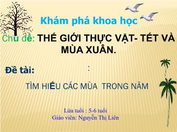 Bài giảng mầm non lớp Lá - Đề tài: Tìm hiểu các mùa trong năm