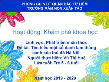 Bài giảng mầm non lớp Lá - Đề tài: Tìm hiểu một số danh lam thắng cảnh của thủ đô Hà Nội