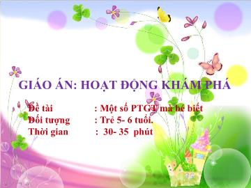 Bài giảng mầm non lớp Lá - Hoạt động khám phá - Đề tài: Một số phương tiện giao thông mà bé biết