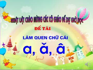 Bài giảng mầm non lớp Lá - Làm quen chữ cái a, ă, â - Trường mầm non Kim Sơn