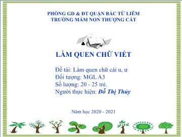 Bài giảng mầm non lớp Lá - Làm quen chữ viết - Đề tài: Làm quen chữ cái u, ư