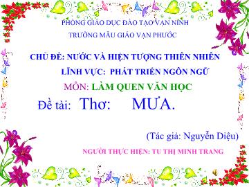 Bài giảng mầm non lớp Lá - Làm quen văn học - Đề tài: Thơ: Mưa