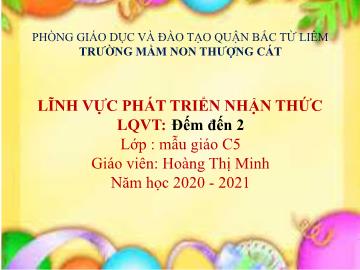 Bài giảng mầm non lớp Lá - Làm quen văn học: Đếm đến 2