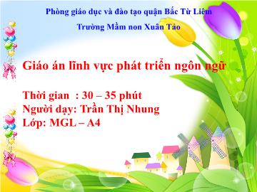 Bài giảng mầm non lớp Lá - Làm quen với chữ cái p, q - Trần Thị Nhung
