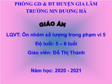 Bài giảng mầm non lớp Lá - Làm quen với Toán: Ôn nhóm số lượng trong phạm vi 5