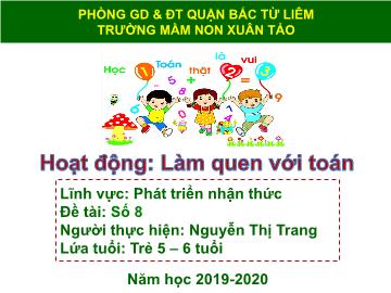 Bài giảng mầm non lớp Lá - Phát triển nhận thức - Đề tài: Số 8 - Nguyễn Thị Trang