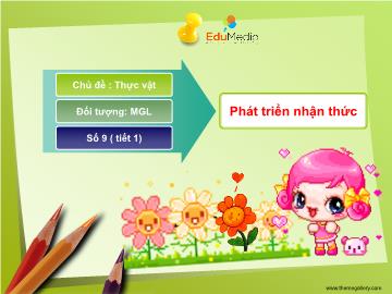 Bài giảng mầm non lớp Lá - Phát triển nhận thức - Số 9 (tiết 1)