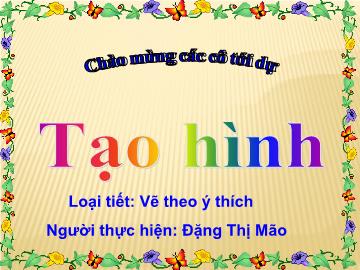 Bài giảng mầm non lớp Lá - Tạo hình - Vẽ theo ý thích