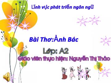 Bài giảng mầm non lớp Lá - Thơ: Ảnh Bác - Trường mầm non Đình Xuyên