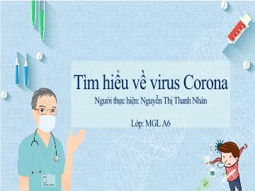 Bài giảng mầm non lớp Lá - Tìm hiểu về virus Corona
