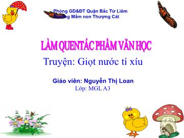 Bài giảng mầm non lớp Lá - Truyện: Giọt nước tí xíu - Nguyễn Thị Loan