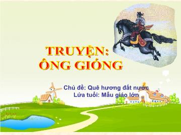 Bài giảng mầm non lớp Lá - Truyện: Ông gióng