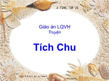 Bài giảng mầm non lớp Lá - Truyện: Tích Chu