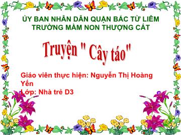 Bài giảng mầm non lớp Nhà trẻ - Câu chuyện Cây táo