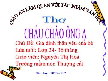 Bài giảng mầm non lớp Nhà trẻ - Chủ Đề: Gia đình thân yêu của bé