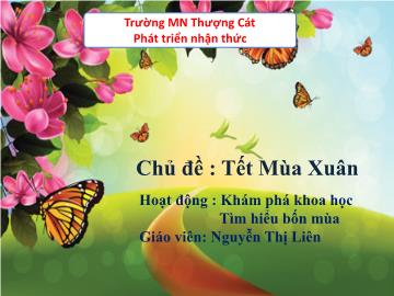 Bài giảng mầm non lớp Nhà trẻ - Chủ đề: Tết mùa xuân