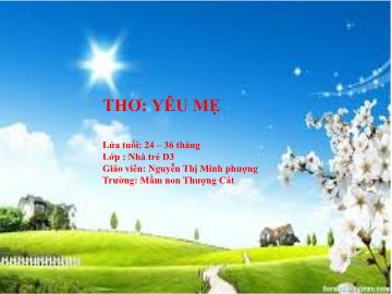 Bài giảng mầm non lớp Nhà trẻ - Thơ: Yêu mẹ - Nguyễn Thị Minh phượng