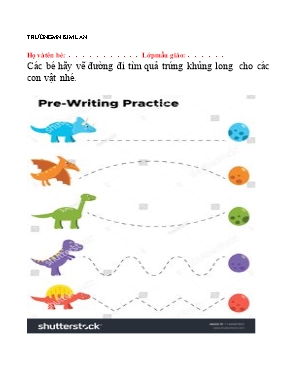 Giáo án mầm non lớp Mầm - Bài tập: Các bé hãy vẽ đường đi tìm quả trứng khủng long cho các con vật