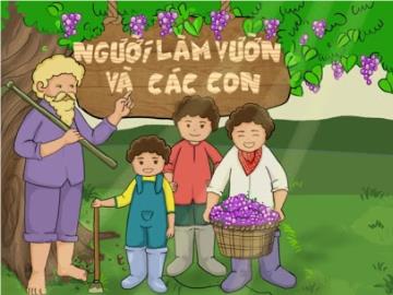 Bài giảng mầm non lớp Chồi - Truyện: Người làm vườn và các con