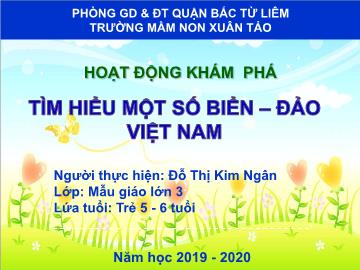 Bài giảng mầm non lớp Lá - Hoạt động khám phá - Tìm hiểu một số biển – Đảo Việt Nam