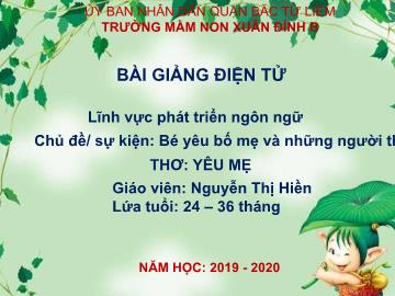 Bài giảng mầm non lớp Nhà trẻ - Thơ: Yêu mẹ