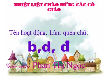 Bài giảng Mầm non Lớp Lá - Làm quen chữ 