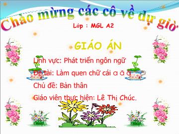 Bài giảng Mầm non Lớp Lá - Chủ đề: Bản thân - Đề tài: Làm quen với chữ 