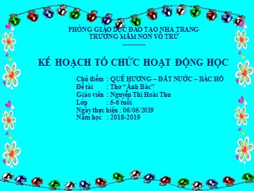 Bài giảng Mầm non Lớp Lá - Chủ đề: Quê hương. Đất nước. Bác Hồ - Thơ: Ảnh Bác - Nguyễn Thị Hoài Thu