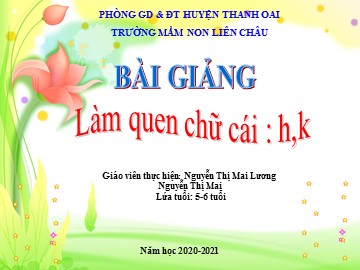 Bài giảng Mầm non Lớp Lá - Làm quen chữ cái 