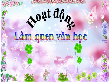 Bài giảng Mầm non Lớp Lá - Làm quen văn học - Truyện: Nàng tiên ốc (Bản đẹp)