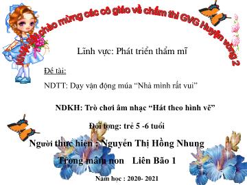 Bài giảng Mầm non Lớp Lá - Phát triển thẩm mỹ - Dạy vận động múa 