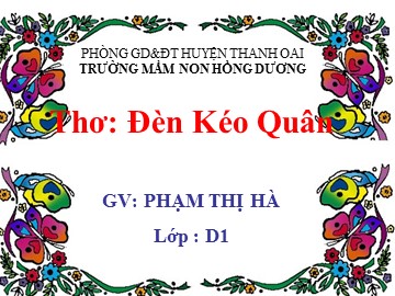Bài giảng Mầm non Lớp Nhà trẻ - Thơ: Đèn kéo quân - Phạm Thị Hà