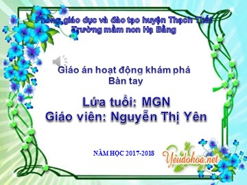 Bài giảng Mầm non Lớp Chồi - Khám phá bàn tay - Nguyễn Thị Yên