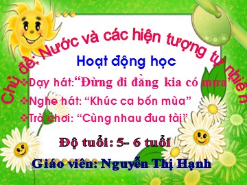Bài giảng Mầm non Lớp Lá - Chủ đề: Nước và các hiện tượng tự nhiên - Nguyễn Thị Hạnh