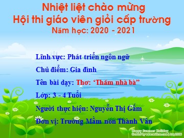 Bài giảng Mầm non Lớp Mầm - Chủ đề: Gia đình - Thơ: Thăm nhà bà - Nguyễn Thị Gấm
