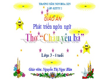 Bài giảng Mầm non Lớp Mầm - Thơ: Cháu yêu bà - Nguyễn Thị Ngọc Hân