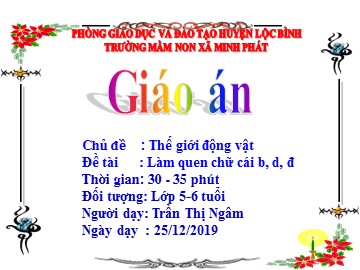 Bài giảng Mầm non Lớp Lá - Chủ đề: Thế giới động vật - Làm quen chữ cái 