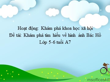 Bài giảng Mầm non Lớp Lá - Đề tài: Khám phá tìm hiểu về hình ảnh Bác Hồ