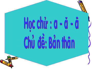 Bài giảng Mầm non Lớp Lá - Làm quen chữ cái 