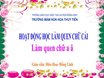 Bài giảng Mầm non Lớp Lá - Làm quen chữ cái 