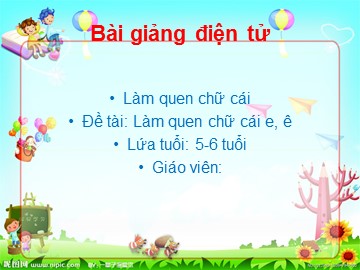 Bài giảng Mầm non Lớp Lá - Làm quen chữ cái 