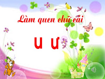 Bài giảng Mầm non Lớp Lá - Làm quen chữ cái 